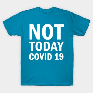 Not Today Covid 19 T-Shirt